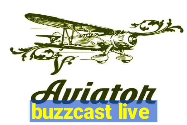 buzzcast live